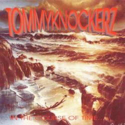 Tommyknockerz : In the Course of Time..Leading to Decrease